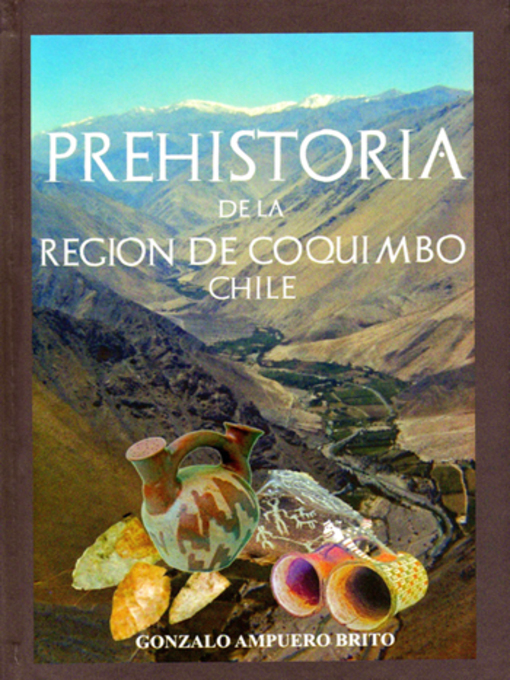 Title details for Prehistoria de la Región de Coquimbo-Chile by Gonzalo Ampuero - Wait list